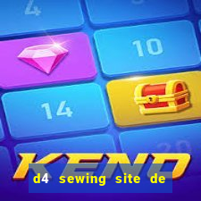 d4 sewing site de relacionamento login entrar